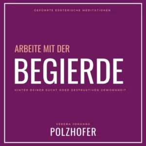 Arbeite mit der Begierde hinter deiner Sucht oder deiner destruktiven Gewohnheit